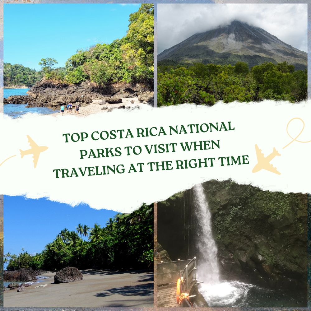 Top Costa Rica National Parks to Visit When Traveling at the Right Time