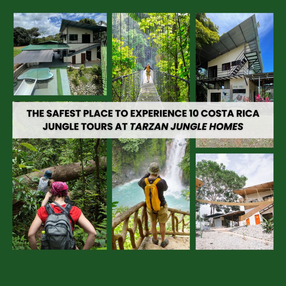 The Safest Place to Experience 10 Costa Rica Jungle Tours at Tarzan Jungle Homes