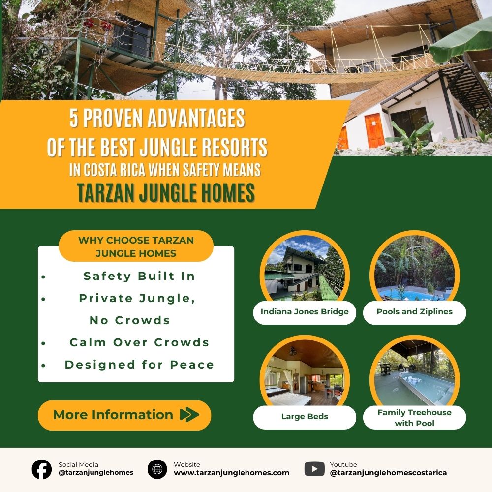 5 Proven Advantages of the Best Jungle Resorts in Costa Rica When Safety Means Tarzan Jungle Homes
