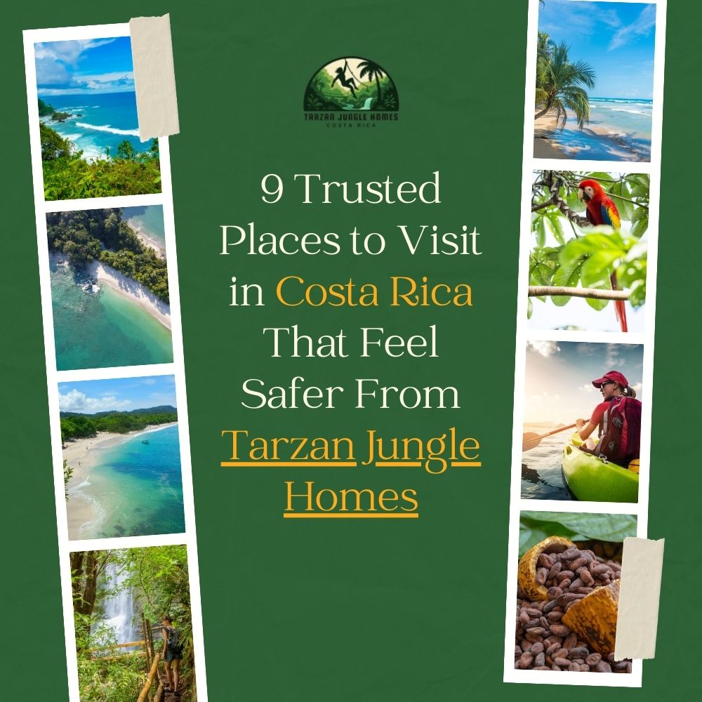 9 Trusted Places to Visit in Costa Rica That Feel Safer From Tarzan Jungle Homes