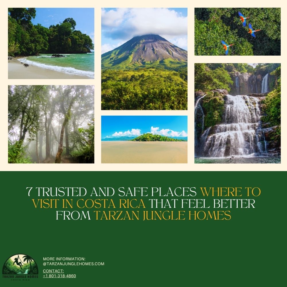 7 Trusted and Safe Places Where to Visit in Costa Rica That Feel Better From Tarzan Jungle Homes