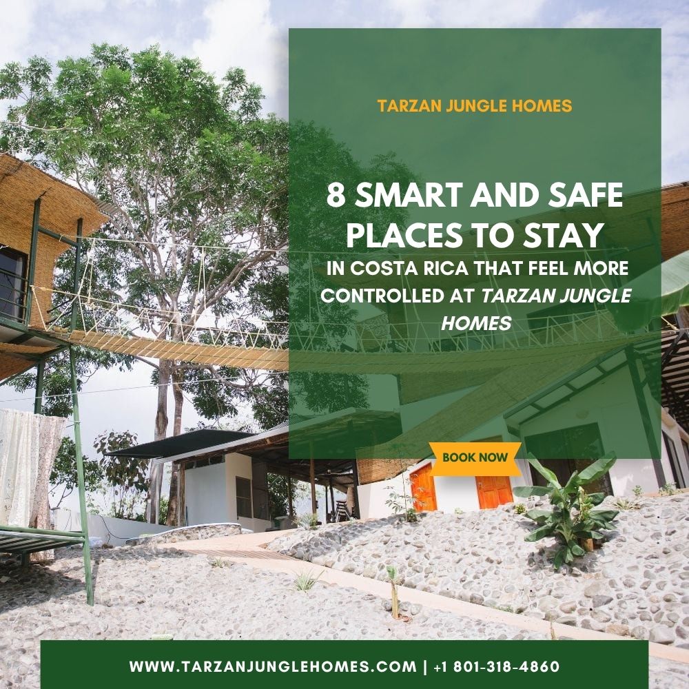 8 Smart and Safe Places to Stay in Costa Rica That Feel More Controlled at Tarzan Jungle Homes