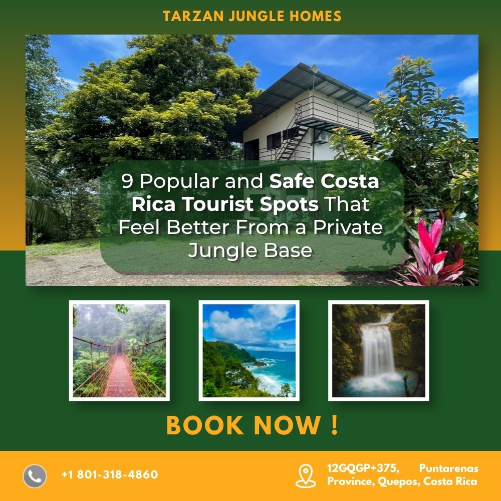 9 Popular and Safe Costa Rica Tourist Spots That Feel Better From a Private Jungle Base